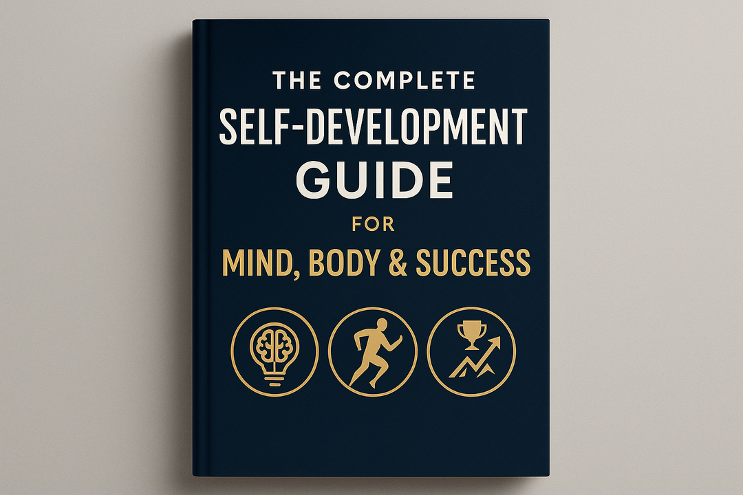 Transform Your Life in 2025: The Complete Self-Development Guide for Mind, Body & Success
